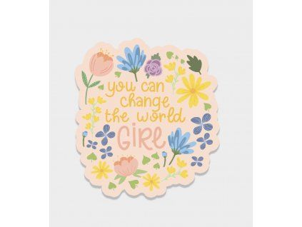 you can change the world, girl